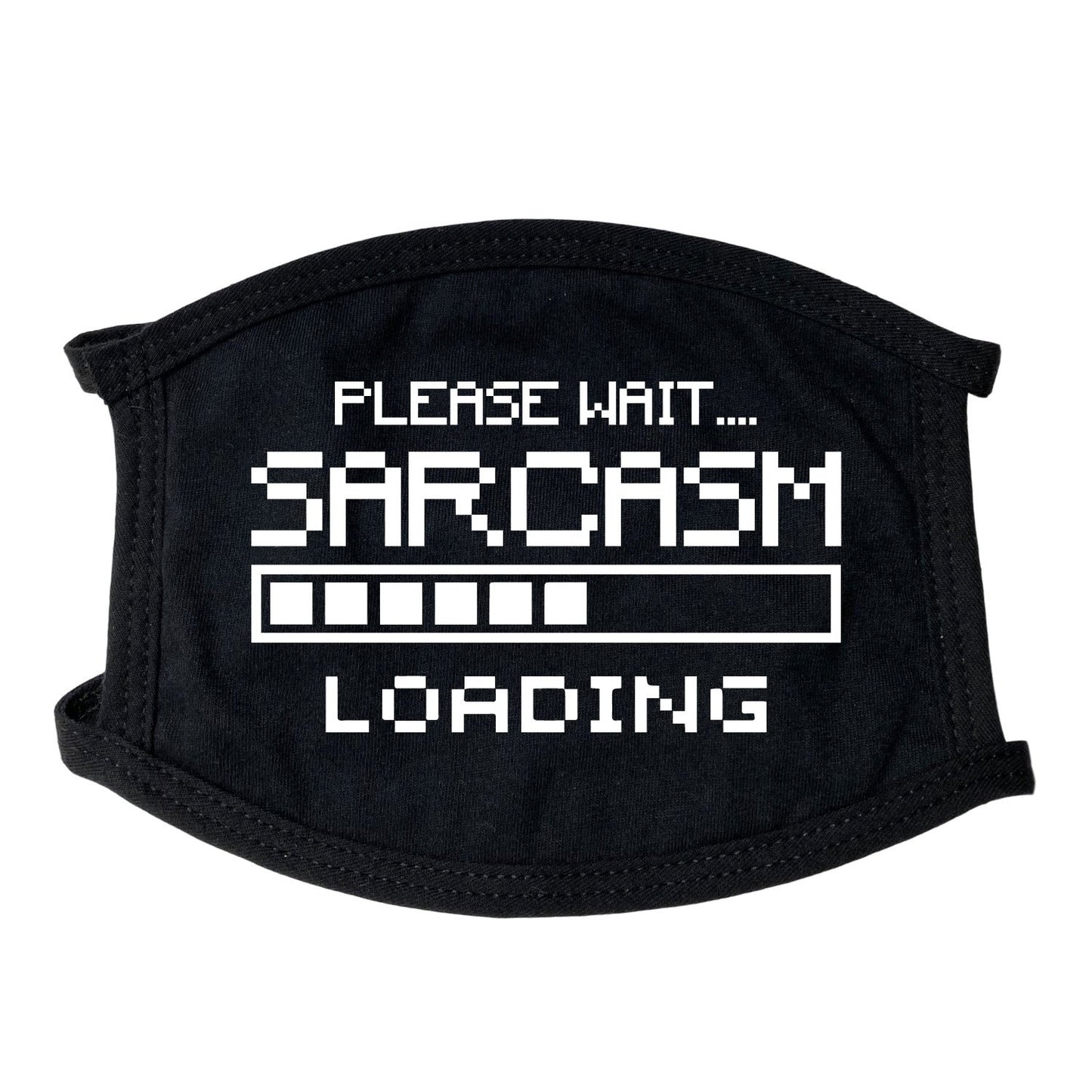 Please Wait Sarcasm Loading Face Mask